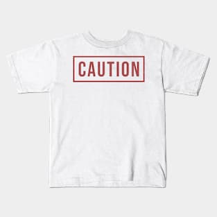 CAUTION Kids T-Shirt